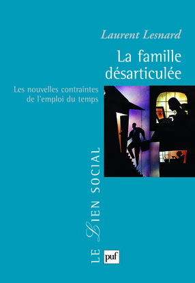 La famille désarticulée : les nouvelles contraintes de l'emploi du temps