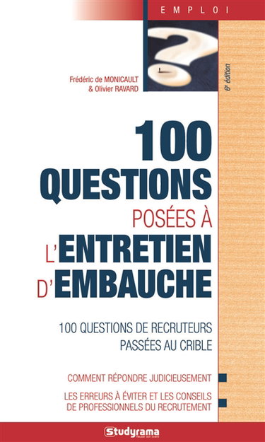 100 questions posées à l'entretien d'embauche : 100 questions de recruteurs passées au crible