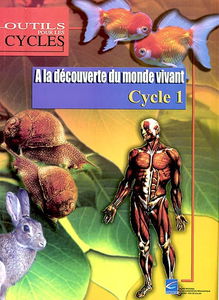 A la découverte du monde vivant : cycle 1