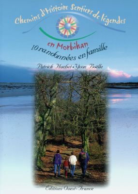 Chemins d'histoire, sentiers de légendes en Morbihan