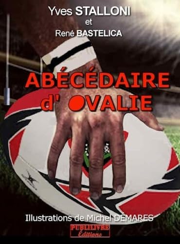 Abecedaire d'Ovalie : Le Rugby de A à Z