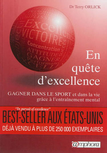 En quête d'excellence : gagner dans le sport et dans la vie grâce à l'entraînement mental