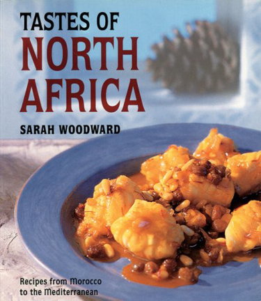 Couverture de Tastes of North Africa: Recipes from Morocco to the Mediterranean par Sarah Woodward