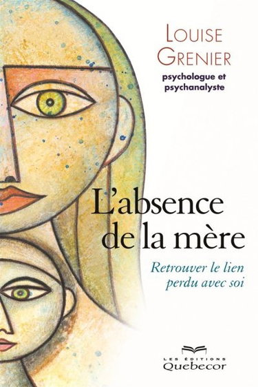 Couverture de L'absence de la mère : retrouver le lien perdu avec soi