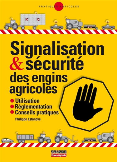 Signalisation & sécurité des engins agricoles : utilisation, réglementation, conseils pratiques