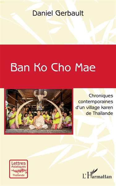 Couverture de Ban Ko Cho Mae : chroniques contemporaines d'un village karen de Thaïlande