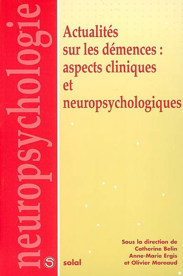 Actualités sur les démences : aspects cliniques et neuropsychologiques