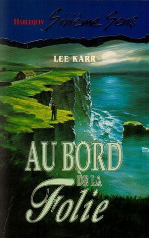 Au bord de la folie : Collection : Harlequin sixième sens n° 14