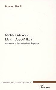 Qu'est-ce que la philosophie ? : Asclépios et les amis de la sagesse