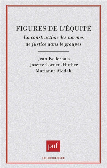 Figures de l'équité : la construction des normes de justice dans les groupes