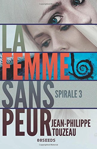 La femme sans peur (Édition intégrale): Spirale 3