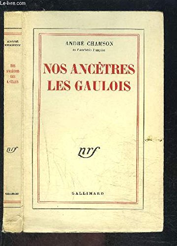 Couverture de Nos ancêtres les Gaulois. par André Chamson