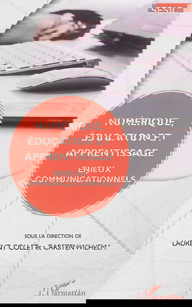 Numérique, éducation et apprentissage : enjeux communicationnels