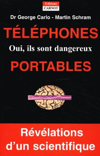 Téléphones portables : oui, ils sont dangereux !