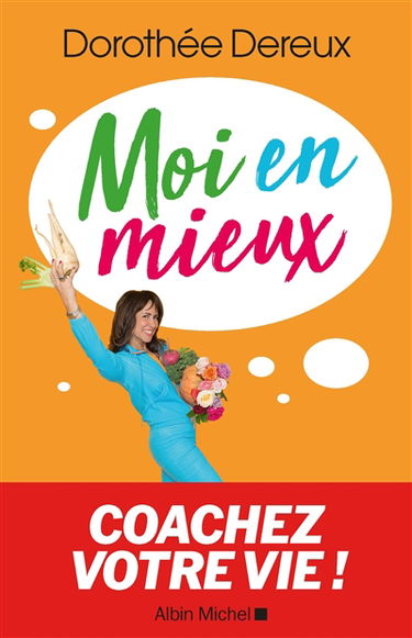 Moi en mieux : coachez votre vie !