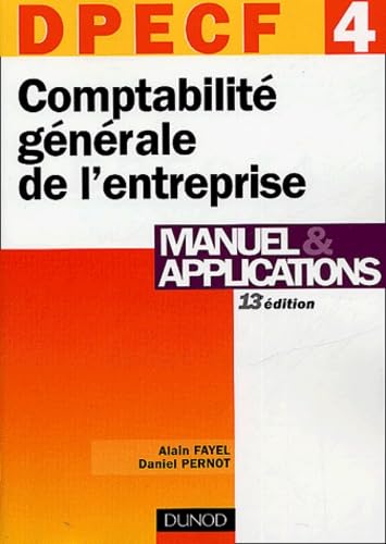 Comptabilité générale de l'entreprise, numéro 4 : DPECF, manuel et applications