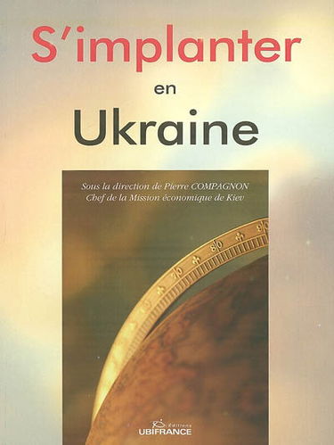 S'implanter en Ukraine : documentation arrêtée au 15 octobre 2004
