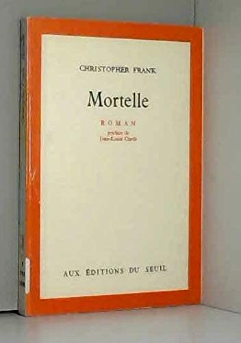 Couverture de Christopher Frank. Mortelle : . Présenté par Jean-Louis Curtis