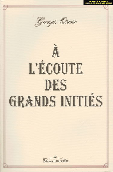 À l'écoute des grands initiés antiques : Toute la vérité sur les écoles initiatiques des mystères