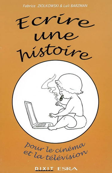 Ecrire une histoire pour le cinéma ou la télévision