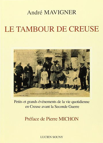 Le tambour de Creuse : petits et grands événements de la vie quotidienne en Creuse avant la Seconde guerre