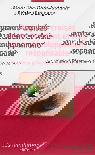 Regards croisés entre Occident et Asie sur le développement responsable : la chimie à l'épreuve de la sagesse