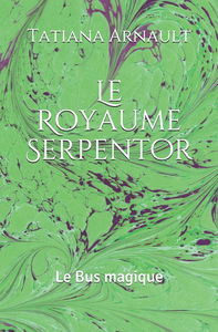 Le Royaume Serpentor: Le Bus magique
