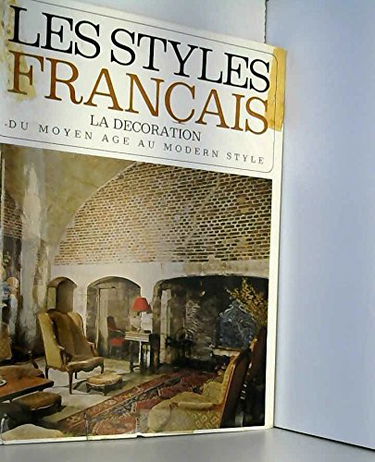 Les styles français - la décoration du moyen age au modern style