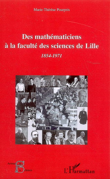Des mathématiciens à la Faculté des sciences de Lille : 1854-1971