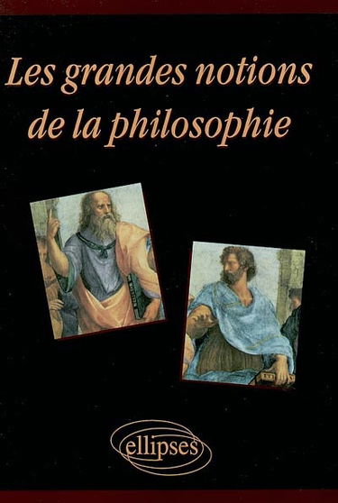 Les grandes notions de la philosophie