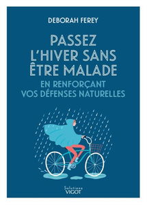 Passez l'hiver sans être malade en renforçant vos défenses naturelles