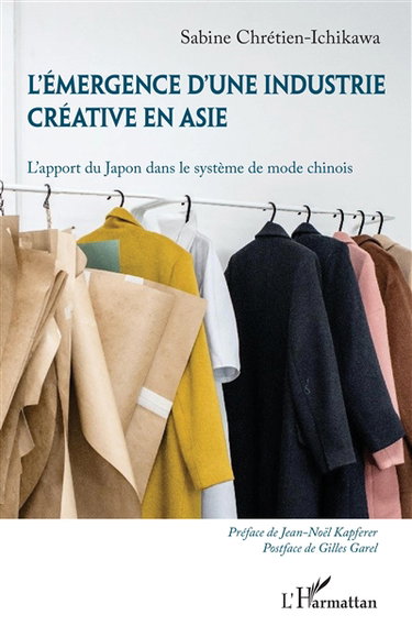 Couverture de L'émergence d'une industrie créative en Asie : l'apport du Japon dans le système de mode chinois