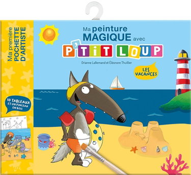 Couverture de Les vacances : ma première peinture magique avec P'tit Loup par Orianne Lallemand