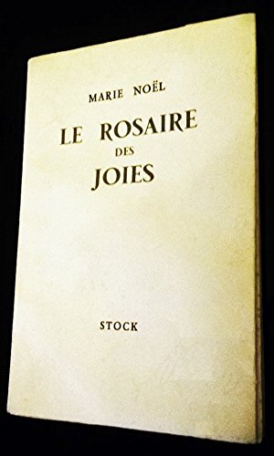 Couverture de Le rosaire des joies. Stock. 1947. Broché. 85 pages. Exemplaire numéroté sur Alfa mousse. (Poésie. Bourgogne. ) par Marie Noël