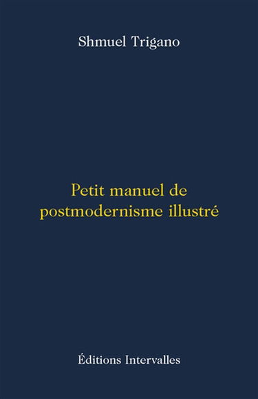 Petit manuel de postmodernisme illustré