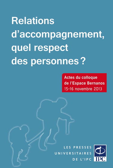 Relations d'accompagnement, quel respect des personnes ?