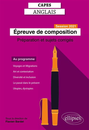 Epreuve de composition au Capes d'anglais : session 2021 : préparation et sujets corrigés
