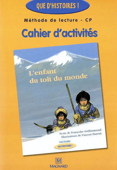Méthode de lecture CP, cahier d'activités : l'enfant du toit du monde