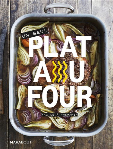 Un seul plat au four : facile à préparer