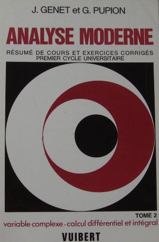 Analyse moderne. Vol. 2. Fonctions d'une variable complexe, intégration, calcul différentiel, équations aux dérivées partielles
