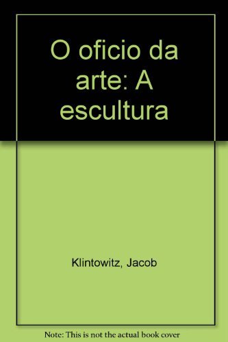 Couverture de O Oficio Da Arte: A Escultura (Portuguese Edition) (Em Portuguese do Brasil)