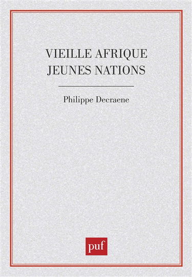 Vieille Afrique, jeunes nations : le continent noir au seuil de la troisième décennie des indépendances