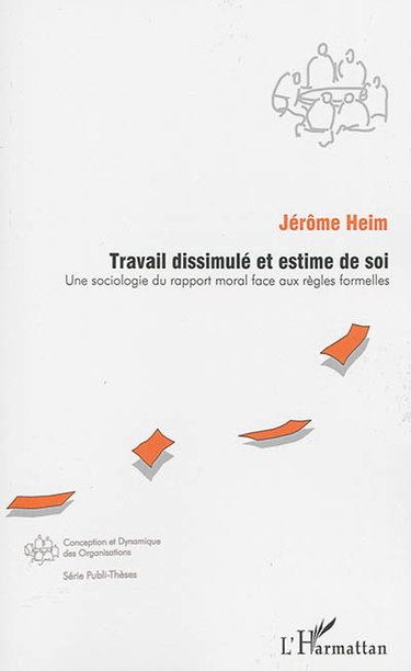 Couverture de Travail dissimulé et estime de soi : une sociologie du rapport moral face aux règles formelles
