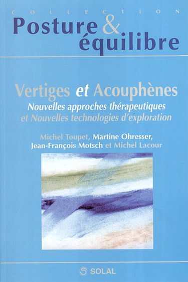 Vertiges et acouphènes : nouvelles approches thérapeutiques et nouvelles technologies d'exploration