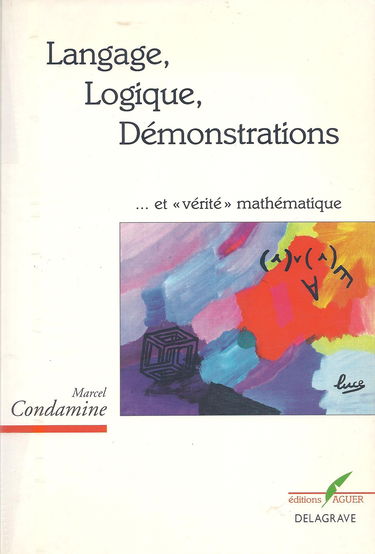 Langage, logique, démonstrations... et "vérité" mathématique