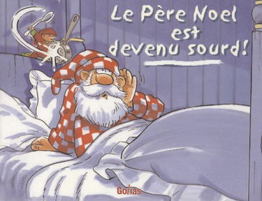 Le Pere Noël Est Devenu Sourd