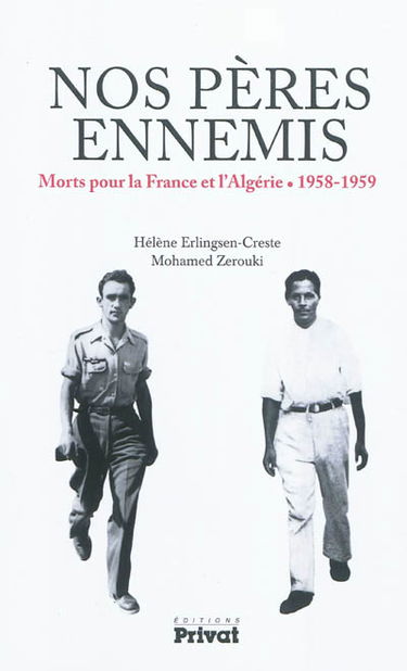 Nos pères ennemis : morts pour la France et l'Algérie, 1958-1959