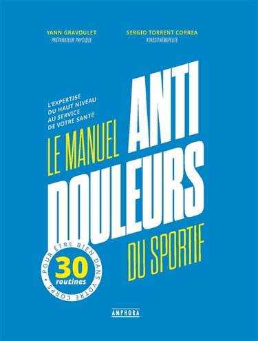Couverture de Le manuel anti-douleurs du sportif : l'expertise du haut niveau au service de votre santé : 30 routines pour être bien dans votre corps