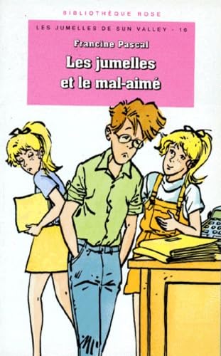 Les jumelles de Sun Valley. Vol. 16. Les jumelles et le mal-aimé