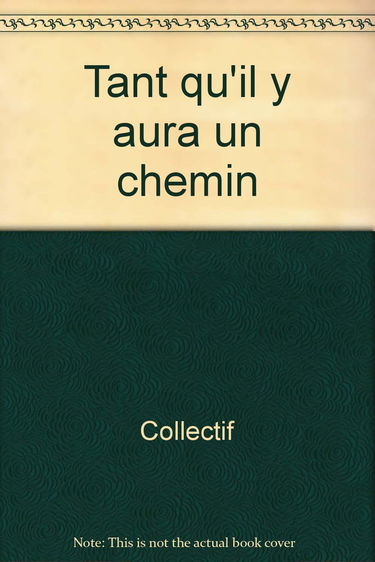 Tant qu'il y aura un chemin